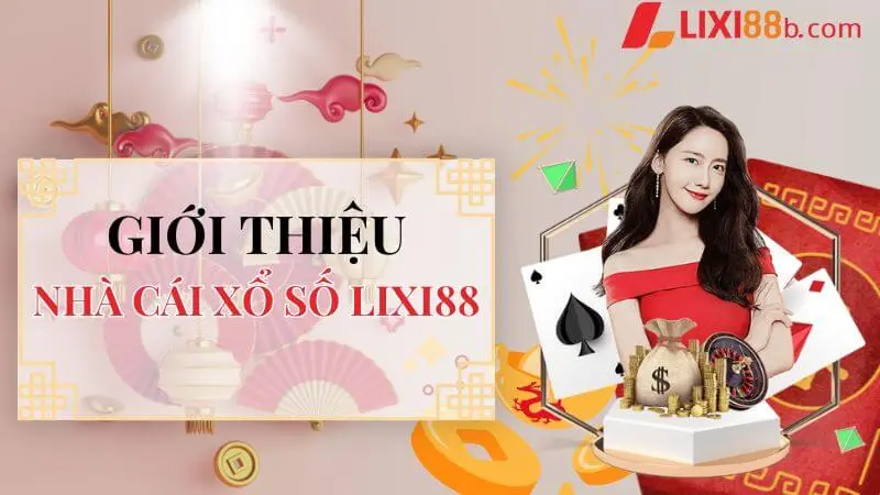 Giới thiệu về nhà cái xổ số Lixi88